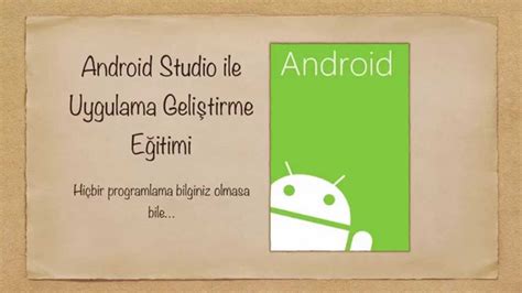 Android studio ile uygulama geliştirme eğitimi